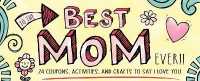 To the Best Mom Ever! (Sealed with a Kiss)