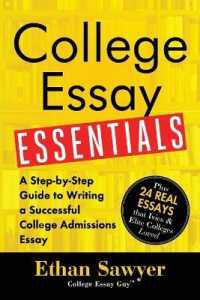 College Essay Essentials : A Step-by-Step Guide to Writing a Successful College Admissions Essay
