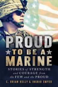Proud to Be a Marine : Stories of Strength and Courage from the Few and the Proud (Proud to Be)