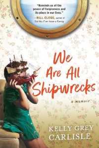 We Are All Shipwrecks : A Memoir