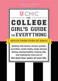 U Chic : The College Girl's Guide to Everything: Dealing with Dorms, Classes, Sororities, Social Media, Dating, Staying Safe, and Making the Most Out of the Best Four Years of Your Life （5TH）