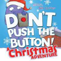 ビル・コッタ－『ぜったいにあけちゃダメ？ラリ－のクリスマス』（原書）<br>Don't Push the Button! a Christmas Adventure : An Interactive Holiday Book for Toddlers （Board Book）