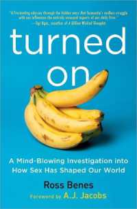 Turned on : A Mind-Blowing Investigation into How Sex Has Shaped Our World