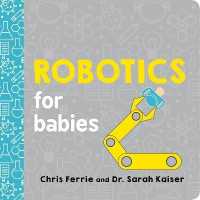 Robotics for Babies (Baby University) （Board Book）