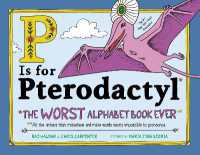 P Is for Pterodactyl : The Worst Alphabet Book Ever
