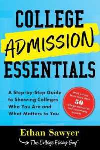 College Admission Essentials : A Step-by-Step Guide to Showing Colleges Who You Are and What Matters to You