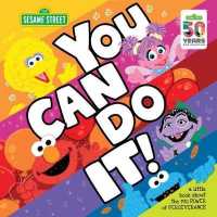You Can Do It! : A Little Book about the Big Power of Perseverance (Sesame Street Scribbles)