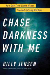 Chase Darkness with Me : How One True-Crime Writer Started Solving Murders