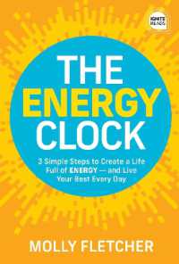 The Energy Clock : 3 Simple Steps to Create a Life Full of ENERGY — and Live Your Best Every Day (Ignite Reads)
