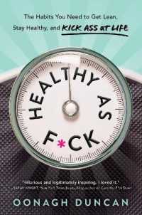 Healthy as F*ck : The Habits You Need to Get Lean, Stay Healthy, and Kick Ass at Life