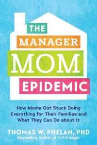The Manager Mom Epidemic : How Moms Got Stuck Doing Everything for Their Families and What They Can Do about It