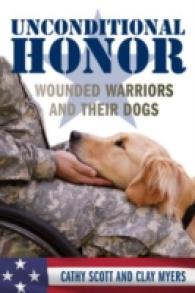 Unconditional Honor : Wounded Warriors and Their Dogs
