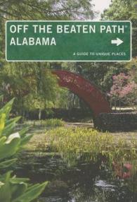 Off the Beaten Path Alabama : A Guide to Unique Places (Off the Beaten Path Alabama) （10 REV UPD）