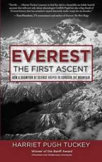 Everest - the First Ascent : How a Champion of Science Helped to Conquer the Mountain
