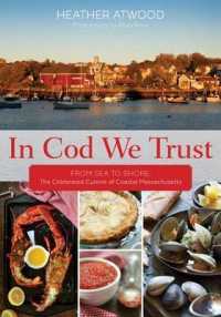 In Cod We Trust : From Sea to Shore, the Celebrated Cuisine of Coastal Massachusetts