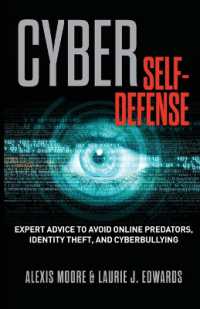 Cyber Self-Defense : Expert Advice to Avoid Online Predators, Identity Theft, and Cyberbullying