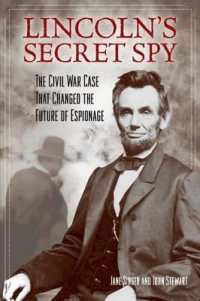 Lincoln's Secret Spy : The Civil War Case That Changed the Future of Espionage