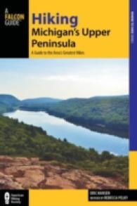 Hiking Michigan's Upper Peninsula : A Guide to the Area's Greatest Hikes (Where to Hike) （2 Revised）