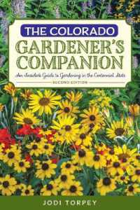 The Colorado Gardener's Companion : An Insider's Guide to Gardening in the Centennial State (Gardening Series) （2ND）