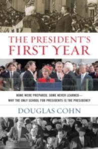The President's First Year : None Were Prepared, Some Never Learned - Why the Only School for Presidents Is the Presidency