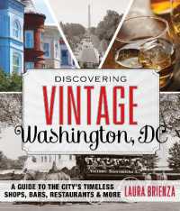 Discovering Vintage Washington, DC : A Guide to the City's Timeless Shops, Bars, Restaurants & More (Discovering Vintage)