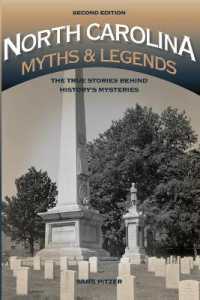 North Carolina Myths and Legends : The True Stories behind History's Mysteries (Legends of America) （2ND）