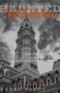 Haunted Philadelphia : Famous Phantoms, Sinister Sites, and Lingering Legends (Haunted)