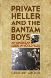 Private Heller and the Bantam Boys : An American Medic in World War I
