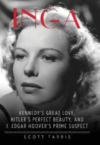 Inga : Kennedy's Great Love, Hitler's Perfect Beauty, and J. Edgar Hoover's Prime Suspect