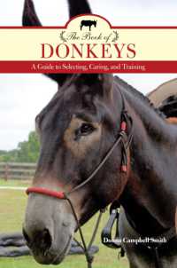 The Book of Donkeys : A Guide to Selecting, Caring, and Training