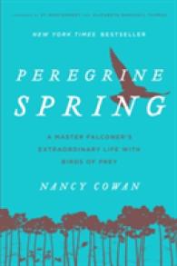 Peregrine Spring : A Master Falconer's Extraordinary Life with Birds of Prey