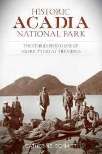 Historic Acadia National Park : The Stories Behind One of America's Great Treasures