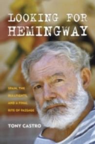 Looking for Hemingway : Spain, the Bullfights, and a Final Rite of Passage