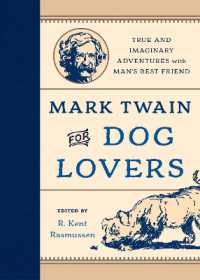 Mark Twain for Dog Lovers : True and Imaginary Adventures with Man's Best Friend （Board Book）