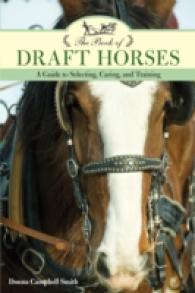 The Book of Draft Horses : A Guide to Selecting, Caring, and Training