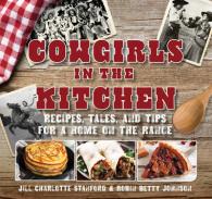 Cowgirls in the Kitchen : Recipes, Tales, and Tips for a Home on the Range （Board Book）