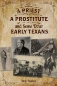 A Priest, a Prostitute, and Some Other Early Texans : The Lives of Fourteen Lone Star State Pioneers