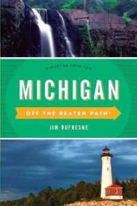 Michigan Off the Beaten Path : A Guide to Unique Places: Discover Your Fun (Off the Beaten Path Michigan) （12 REV UPD）