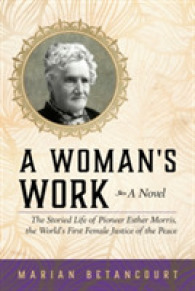 A Woman's Work : The Storied Life of Pioneer Esther Morris, the World's First Female Justice of the Peace