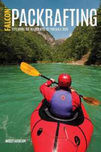 Packrafting : Exploring the Wilderness by Portable Boat