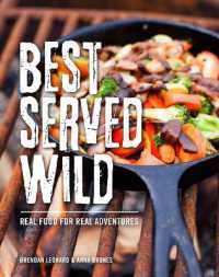 Best Served Wild : Real Food for Real Adventures