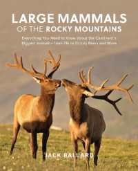 Large Mammals of the Rocky Mountains : Everything You Need to Know about the Continent's Biggest Animals—from Elk to Grizzly Bears and More