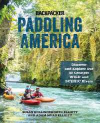Paddling America : Discover and Explore Our 50 Greatest Wild and Scenic Rivers