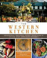 The Western Kitchen : Seasonal Recipes from Montana's Chico Hot Springs Resort