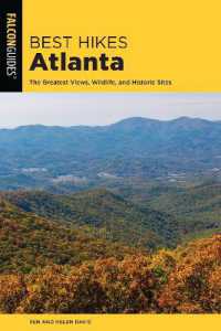 Best Hikes Atlanta : The Greatest Views, Wildlife, and Historic Sites (Best Hikes Near Series) （2ND）