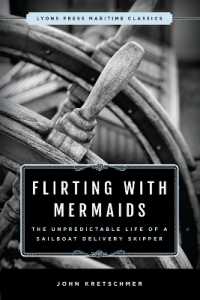 Flirting with Mermaids: The Unpredictable Life of a Sailboat Delivery Skipper : Lyons Press Maritime Classics