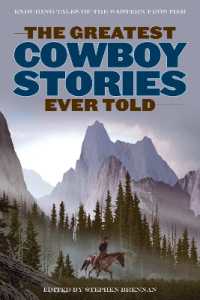 The Greatest Cowboy Stories Ever Told : Enduring Tales of the Western Frontier (Greatest)