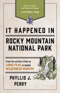 It Happened in Rocky Mountain National Park : Stories of Events and People that Shaped a National Park (It Happened in Series) （2ND）