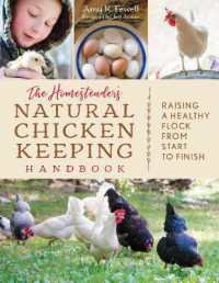 The Homesteader's Natural Chicken Keeping Handbook : Raising a Healthy Flock from Start to Finish (The Homesteader's Guides)