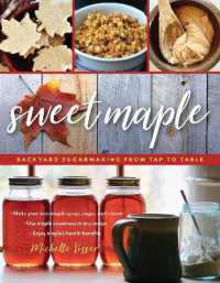 Sweet Maple : Backyard Sugarmaking from Tap to Table